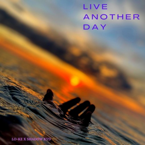 Live Another Day ft. Shadow Kyd | Boomplay Music