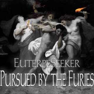 Pursued by the Furies