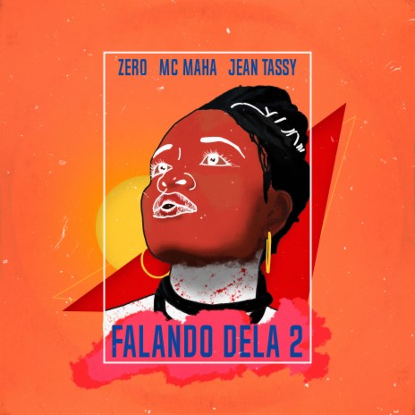 Falando Dela 2 ft. Mc Maha & jean tassy | Boomplay Music