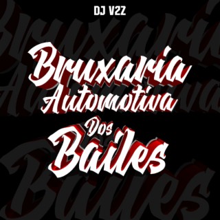 Bruxaria Automotiva Dos Bailes