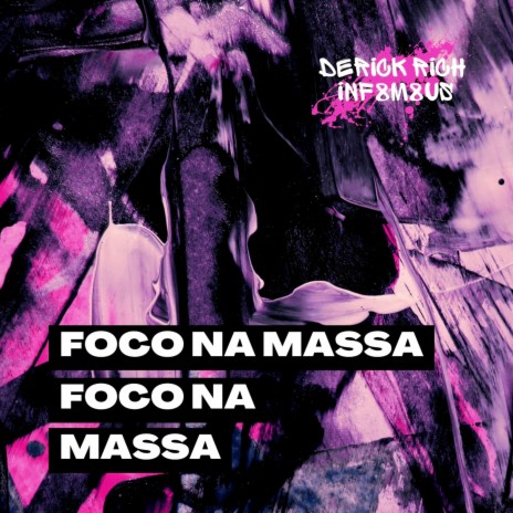 Foco Na Massa ft. INF8M8US | Boomplay Music