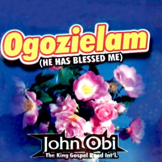Ogozielam (He Has Blessed Me)