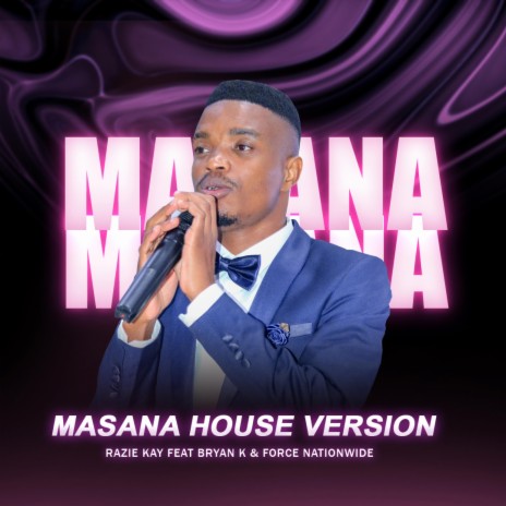 Masana House Version ft. Bryan K & Force Nationwide | Boomplay Music