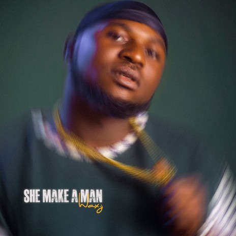 She Make a Man | Boomplay Music