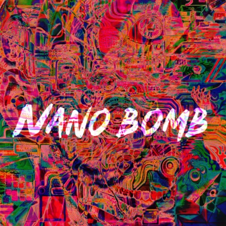 NANO BOMB | Boomplay Music