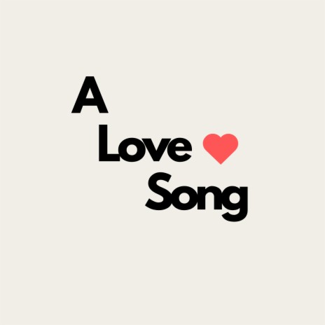 A Love Song | Boomplay Music