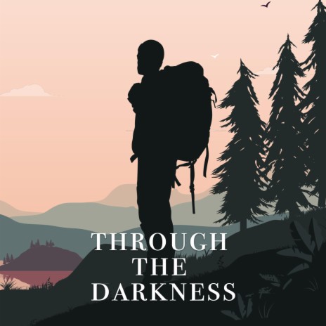 Through The Darkness | Boomplay Music