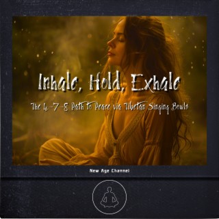Inhale, Hold, Exhale: The 4-7-8 Path to Peace via Tibetan Singing Bowls