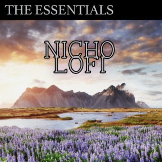 The Essentials: Nicho Lofi