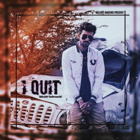 I Quit | Boomplay Music