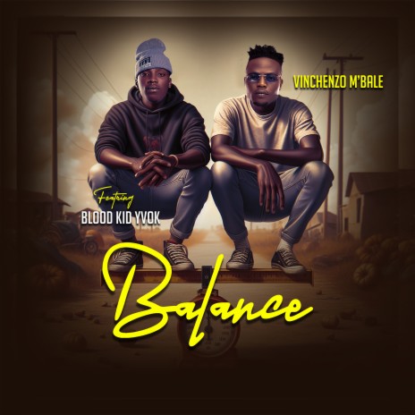 Vinchenzo M'bale - Balance ft. Blood kid YVOK MP3 Download & Lyrics ...