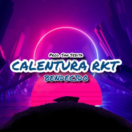 Calentura RKT (Cumbia 420) ft. San Sebita | Boomplay Music