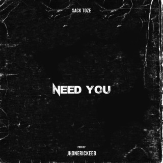 Need You