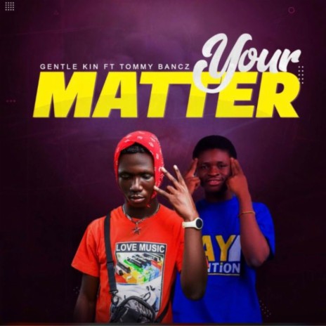 Your Matter ft. Tommy Bancz | Boomplay Music