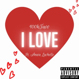 I Love ft. Anaia Lachelle lyrics | Boomplay Music