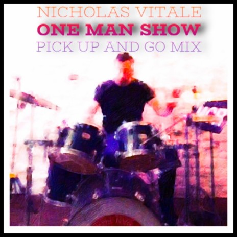 One Man Show (Pick up and Go Mix) | Boomplay Music