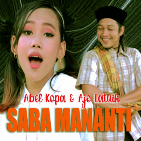 Saba Mananti (Lagu Minang Kocak) ft. Abel Kopa | Boomplay Music