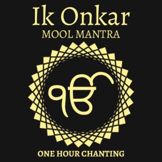 Ik Onkar Mool Mantra (One Hour Chanting)