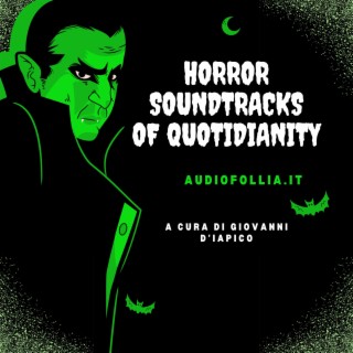 Horror soundtracks of quotidianity