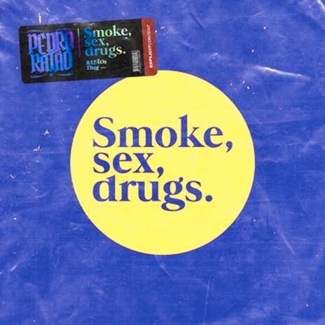 Smoke, Sex, Drugs | Boomplay Music