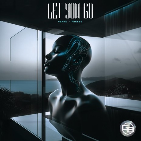 Let You Go ft. FREEZE