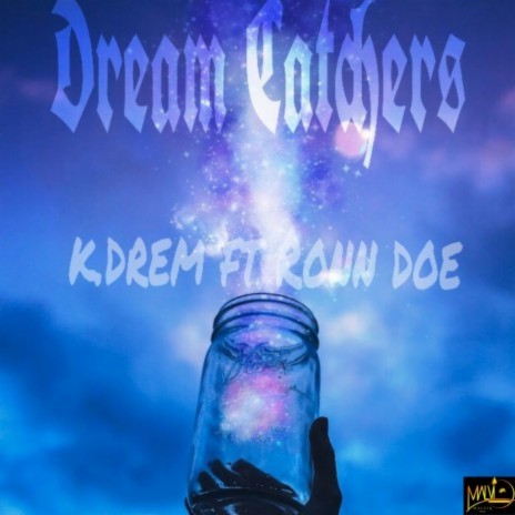 Dream Catchers ft. K Drem & Ronn Doe | Boomplay Music