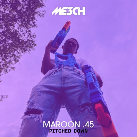 MAROON .45 (PITCHED DOWN) | Boomplay Music