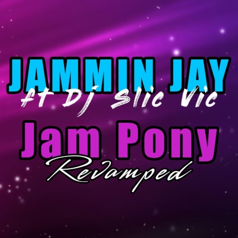 Jam Pony Revamped (Radio Edit) ft. Dj Slic Vic | Boomplay Music