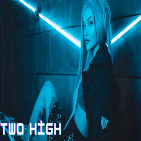 Two High ! | Boomplay Music