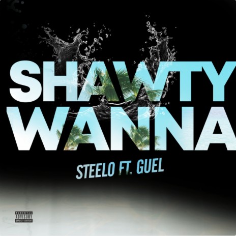 Shawty Wanna ft. Showtime Guel