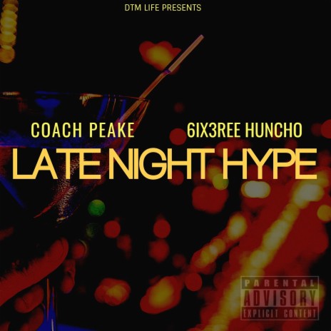 Late Night Hype ft. 6ix3ree Huncho | Boomplay Music