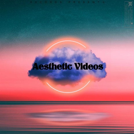 Aesthetic Videos | Boomplay Music