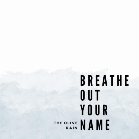 Breathe Out Your Name