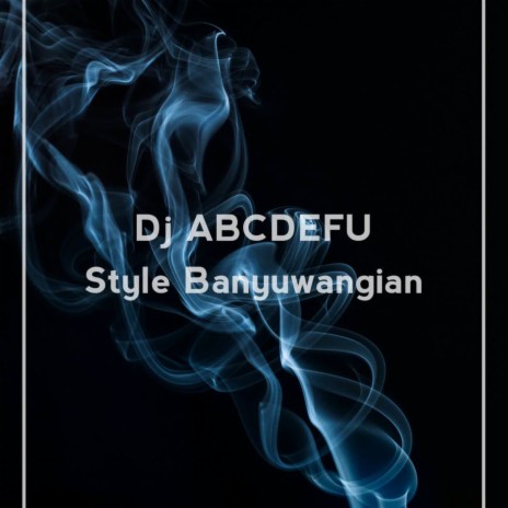 DJ ABCDEFU Style Banyuwangian | Boomplay Music