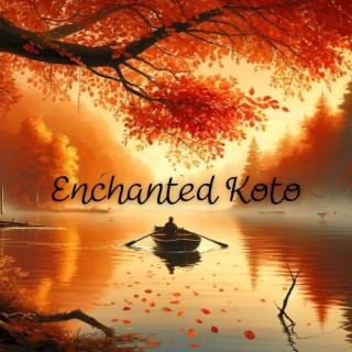 Enchanted Koto: Relaxing Journey Through the East