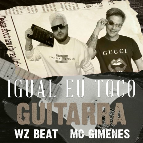 Igual Eu Toco Guitarra ft. Mc Gimenes | Boomplay Music