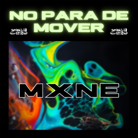 No Para de Mover ft. Mxne | Boomplay Music