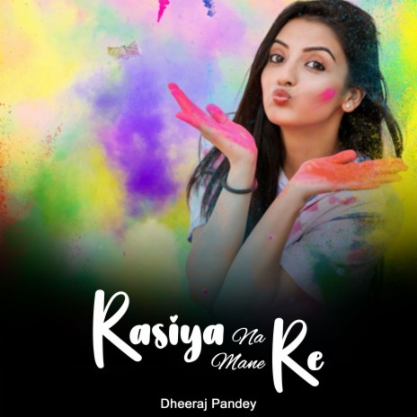 Rasiya Na Mane Re | Boomplay Music