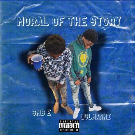 Moral Of The Story ft. LulManni | Boomplay Music