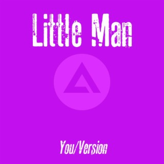 Little Man (You)