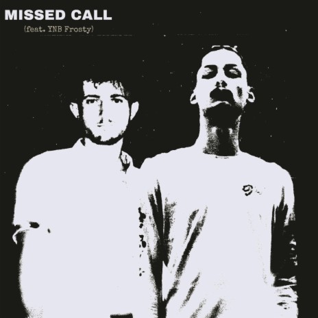 Missed Call ft. YNB Frosty | Boomplay Music