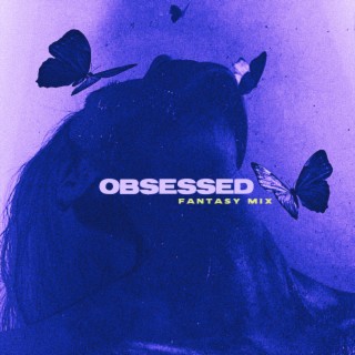 Obsessed (Fantasy Mix)