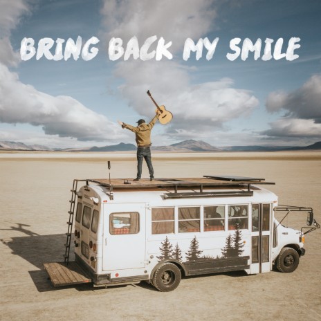 Bring Back My Smile | Boomplay Music