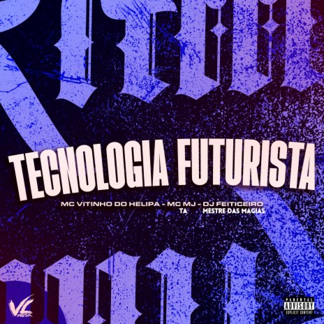 Tecnologia Futurista ft. MC VITINHO DO HELIPA & Mc Mj Ta | Boomplay Music