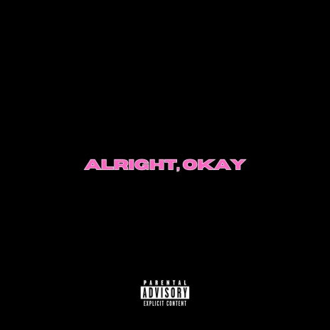 alright, okay | Boomplay Music