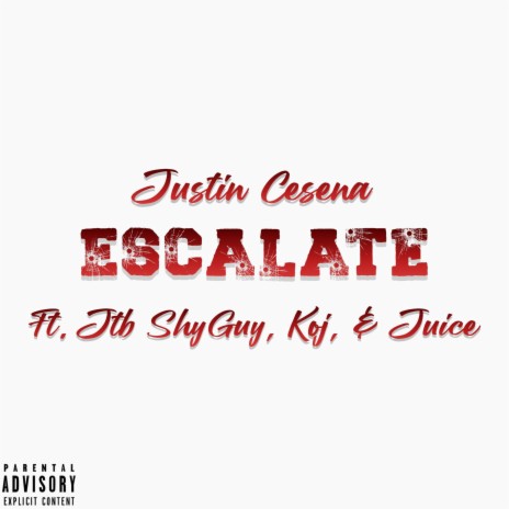 Escalate ft. Jtb ShyGuy, Koj & Juice2x | Boomplay Music