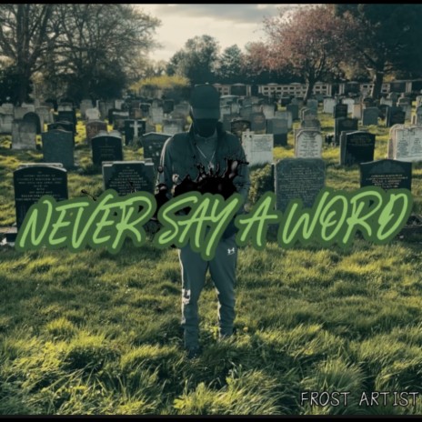 NEVER SAY A WORD | Boomplay Music