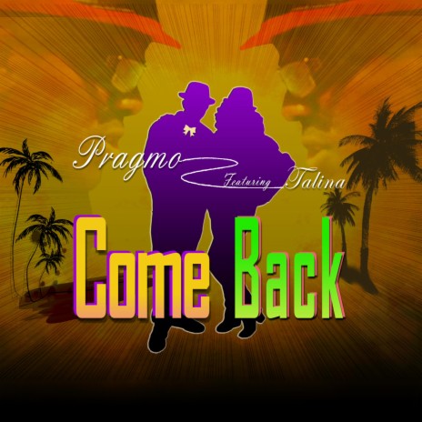 Come Back ft. Talina SW | Boomplay Music