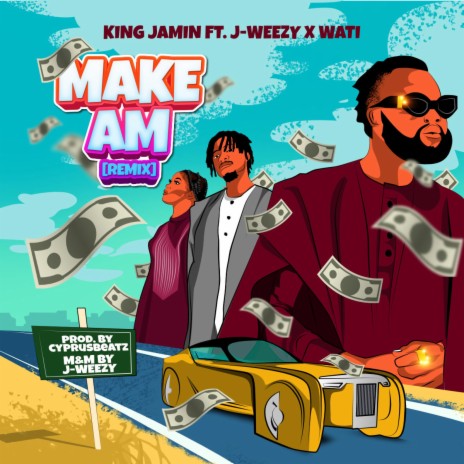 Make Am (feat. Wati & Jweezy) | Boomplay Music
