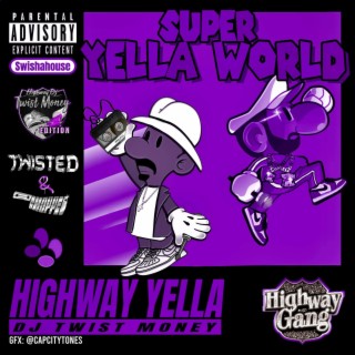 Dj Twist Money presents Super Yella World